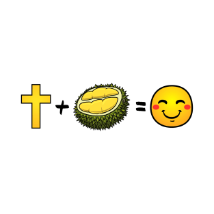 Christ plus Durian equals happiness T-Shirt