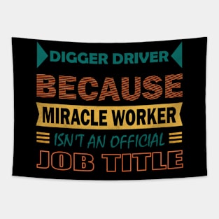 digger driver miracle worker Tapestry