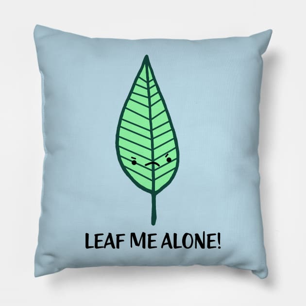 Leaf Me Alone Pillow by staceyromanart