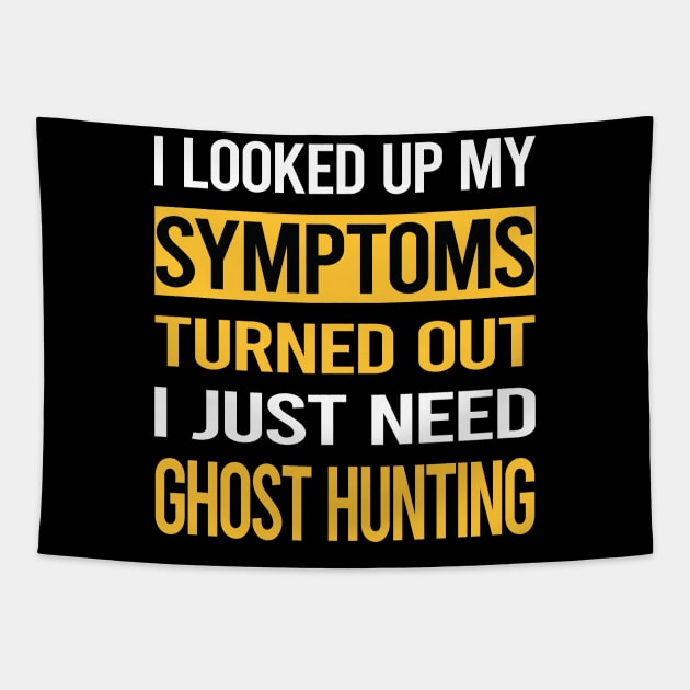 Funny My Symptoms Ghost Hunting Paranormal Tapestry by symptomovertake