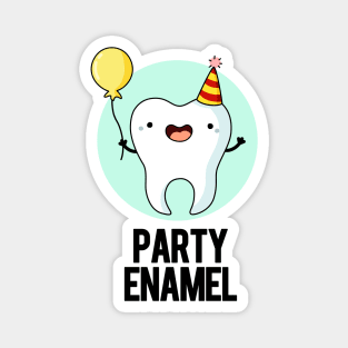 Party Enamel Funny Tooth Pun Magnet