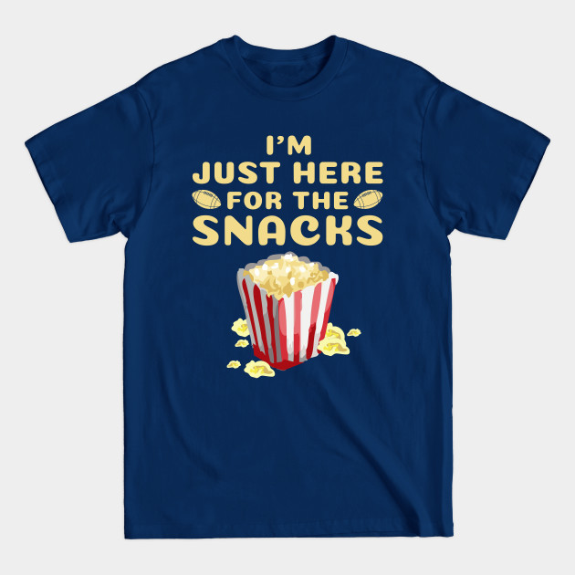 Disover I'm just here for the snacks - American Football - Party - T-Shirt