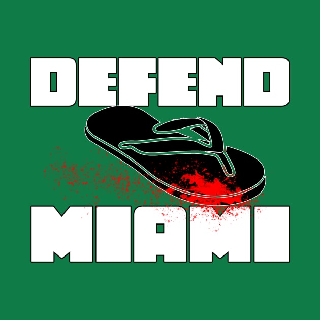 DEFEND MIAMI by FWACATA