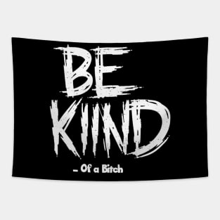 Funny Saying be kind of a bitch Tapestry