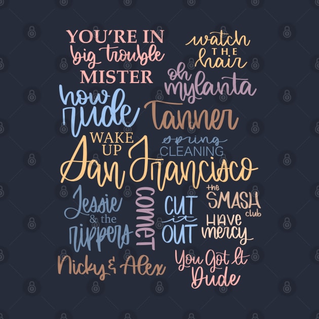 Full House Collage Sayings Characters by janiejanedesign