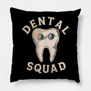 Dental Assistant " Dental Squad " Pillow