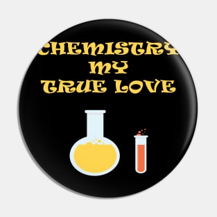 Chemistry My True Love Pin