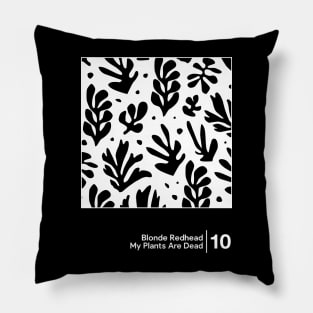 Blonde Redhead - My Plants Are Dead / Minimalist Graphic Artwork Design Pillow