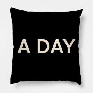 A Day On This Day Perfect Day Pillow