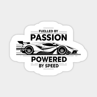 Fuelled by Passion Powered by Speed Magnet
