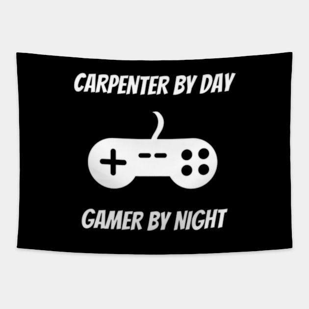 Carpenter By Day Gamer By Night - Carpenter Gift Tapestry by Petalprints