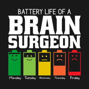 Battery Life Of A Brain Surgeon T-Shirt