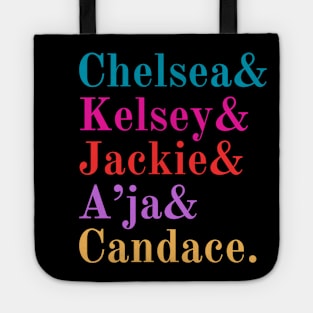 Chelsea& Kelsey& Jackie& A'ja& Candace. Tote