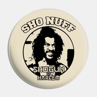 Sho nuff Pin