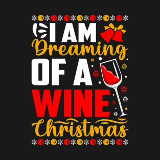 I Am Dreaming Of A-Wine Christmas Graphic Vector Shirt T-Shirt