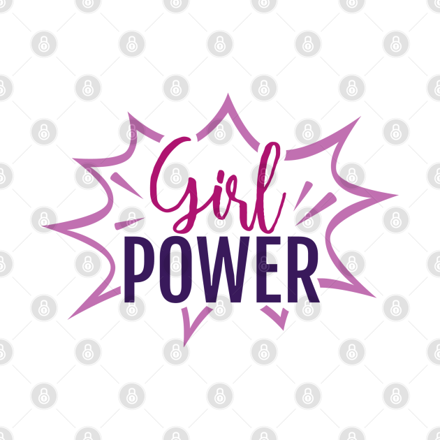 Girl Power - Girl Power Quotes - T-Shirt | TeePublic