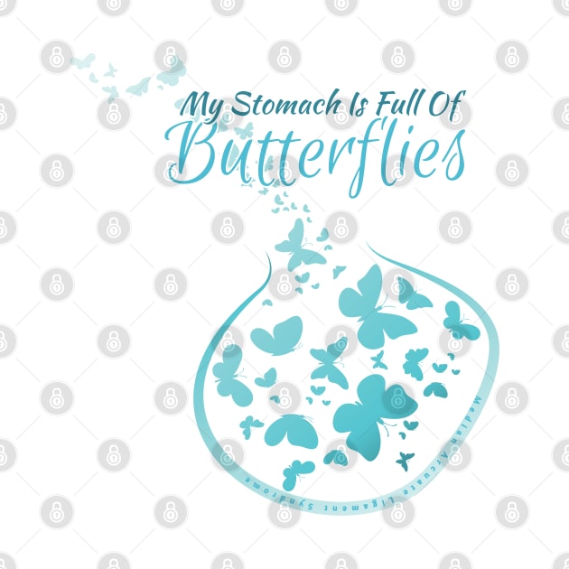 My Stomach Is Full of Butterflies (MALS) by NationalMALSFoundation