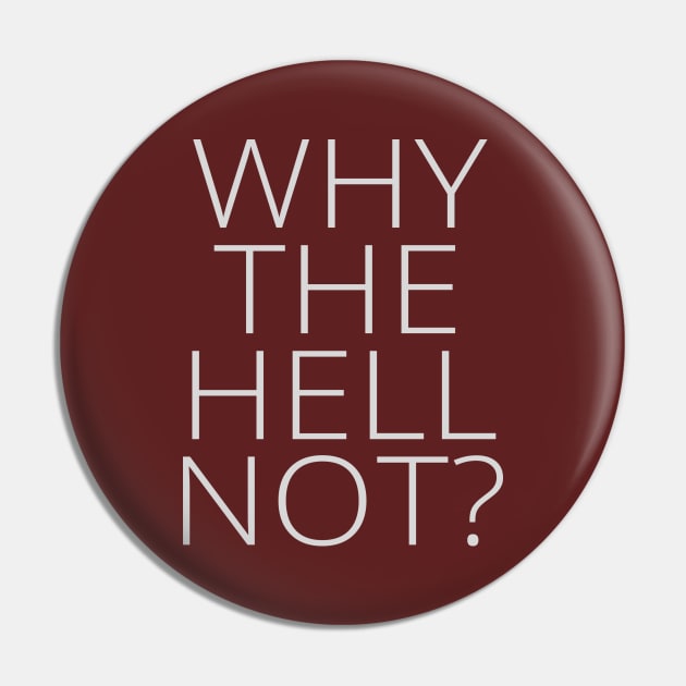 Why the Hell Not? Pin by MotoGirl