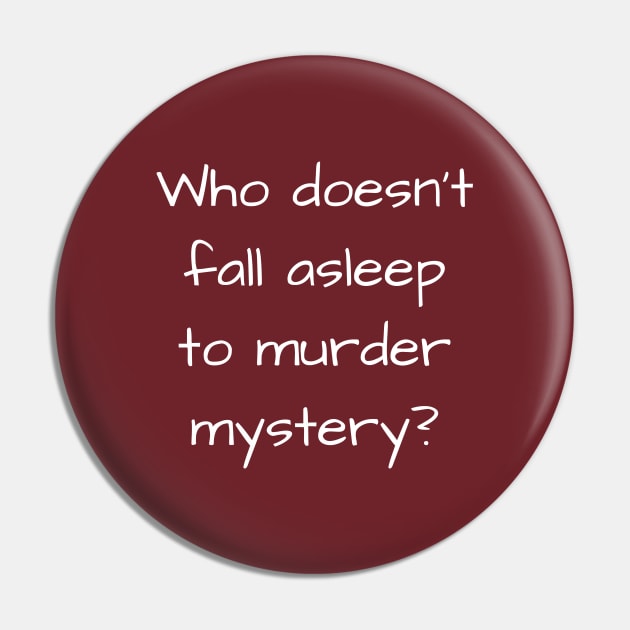 Who Doesn't Fall Asleep to Murder Mystery? Pin by Winey Parent