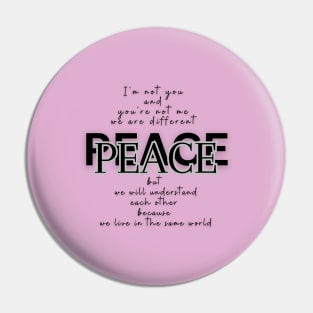 Peace, because we live in the same world  (black writting) Pin