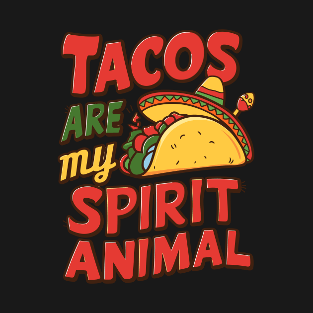 Tacos Fill My Soul Animal Spirit Quote by Indigo Lake