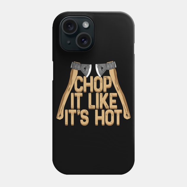 Chop It Like It's Hot Phone Case by maxdax