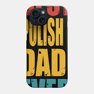 Vintage Best Polish Dad Ever Phone Case