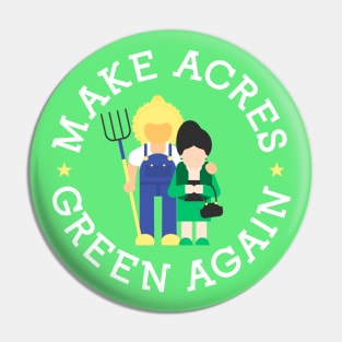 Make Acres Green Again Pin