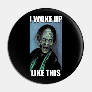 zombie I woke up like this Pin