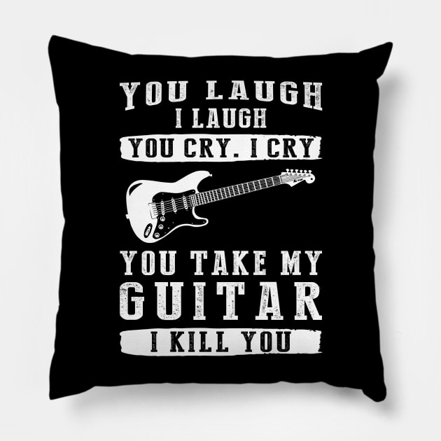 You Laugh, I Laugh, You Cry, I Cry! Funny Guitar T-Shirt That Strikes a Chord Pillow by MKGift