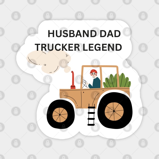 Husband dad trucker legend Magnet by sheelashop
