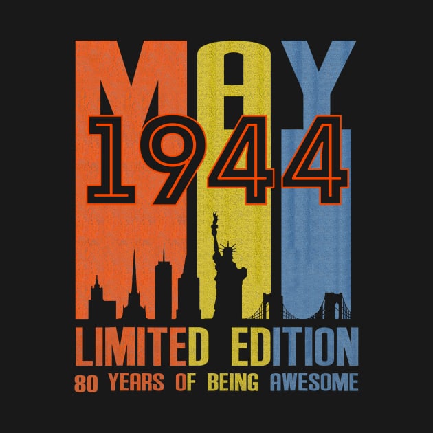 May 1944 80 Years Of Being Awesome Limited Edition by nakaahikithuy