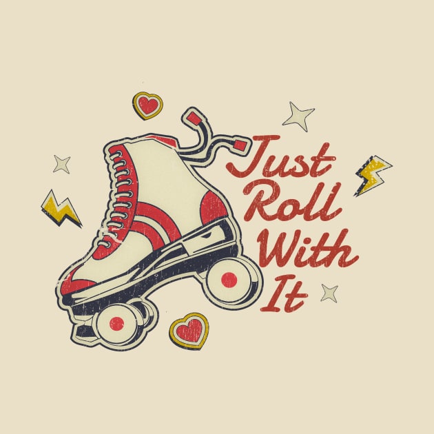 Just Roll With It - retro 80s by SUMAMARU