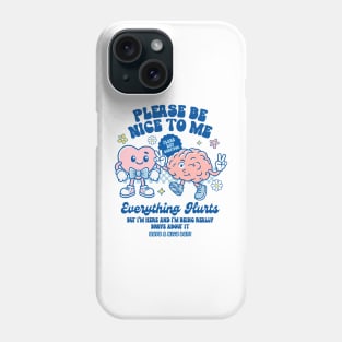 Chronic Invisible Illness Spoonie Flare Day Everything Hurts Phone Case