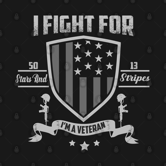 I Fight For 50 Stars and 13 Stripes I am a Veteran by koolteas