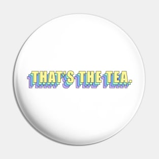 "That's the Tea". Pin