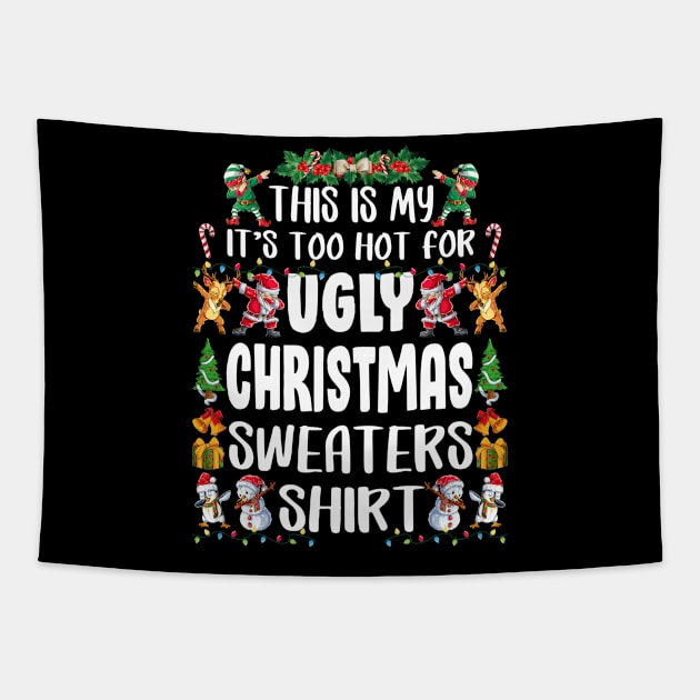 This Is My It's Too Hot For Ugly Christmas Tapestry by eyelashget