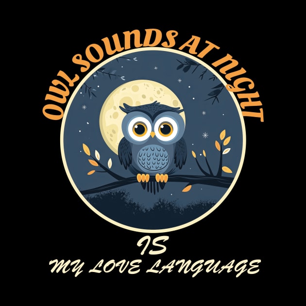 Owl Sounds at Night Is My Love Language by vachala.a@gmail.com