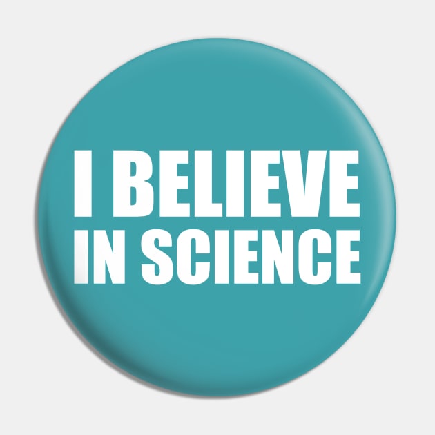 I Believe in Science Pin by nyah14