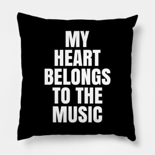 My Heart Belongs to the Music Pillow