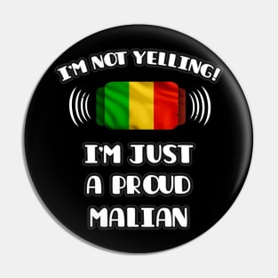 I'm Not Yelling I'm A Proud Malian - Gift for Malian With Roots From Mali Pin