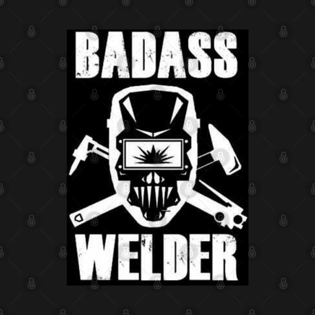 Bad Ass Welder by  The best hard hat stickers 