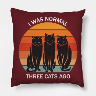 I was normal three cats ago - white text Pillow