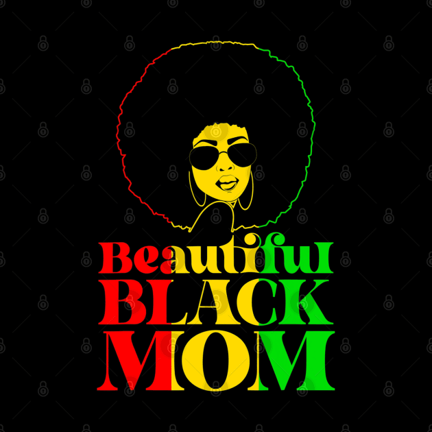 Beautiful Balck Mom by UrbanLifeApparel