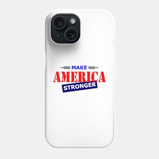 Make America Stronger Phone Case