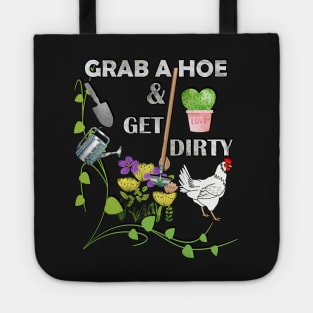 Funny Gardening Quote, Grab A Hoe & Get Dirty, Design Garden Tote