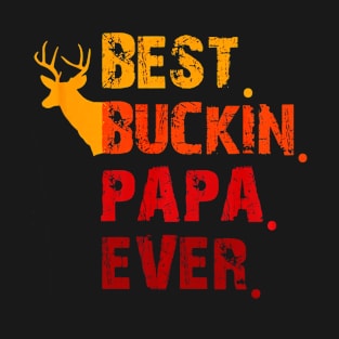 Best Buckin Papa Ever Shirt Deer Hunting T-Shirt