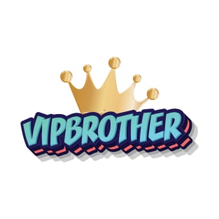 VIP BROTHER || GIFTS FOR BROTHER T-Shirt