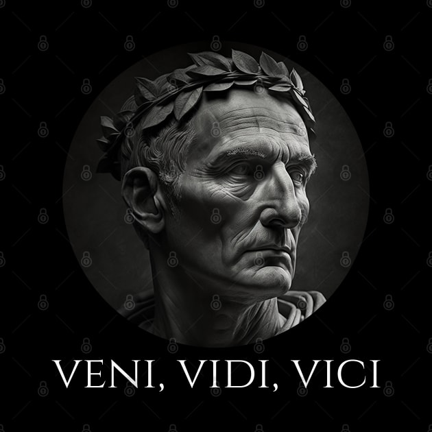 Gaius Julius Caesar - Veni Vidi Vici - Latin Quote by Styr Designs