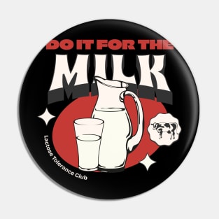 Do it for the milk Pin